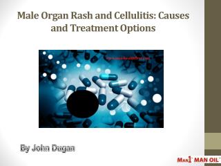 Male Organ Rash and Cellulitis: Causes and Treatment Options