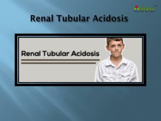 Renal Tubular Acidosis: Causes, Symptoms, Daignosis, Prevention and Treatment