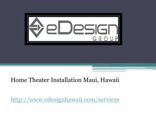 Home Theater Installation Maui, Hawaii