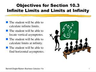 Objectives for Section 10.3 Infinite Limits and Limits at Infinity