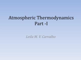 Atmospheric Thermodynamics Part -I