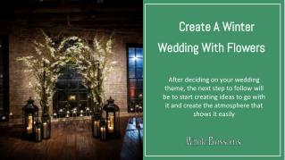 Create A Winter Wedding With Flowers