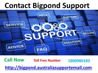 Contact Bigpond Support 1-800-980-183 for quality