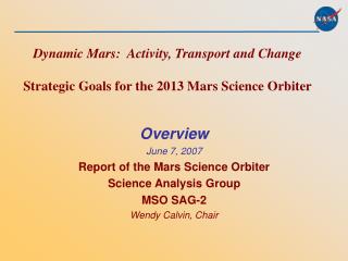 Dynamic Mars: Activity, Transport and Change Strategic Goals for the 2013 Mars Science Orbiter