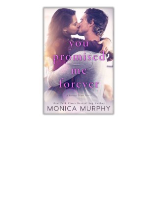 [PDF] Free Download You Promised Me Forever By Monica Murphy