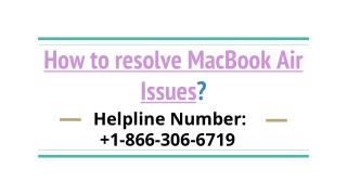 Dial 1-866-306-6719 for MacBook Air Technical Support Number