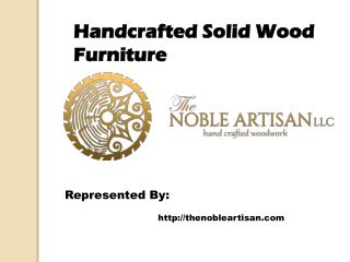 Handcrafted solid wood furniture