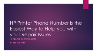 HP Printer Phone Number 1 888 278 1960 is the Easiest Way to Help you- Free PPT