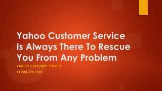 Yahoo Customer Service Is Always There To Rescue You From Any Problem- Free PDF