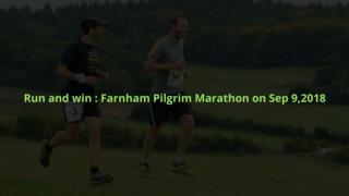Run and win Farnham Pilgrim Marathon on Sep 9,2018