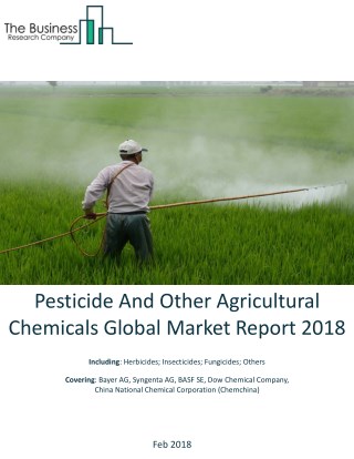 Pesticide And Other Agricultural Chemicals Global Market Report 2018