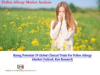 Rising Potential Of Global Clinical Trials For Pollen Allergy Market Outlook