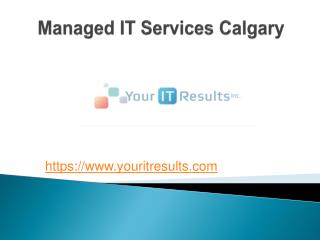 Click Here for Managed IT Services Calgary - www.youritresults.com