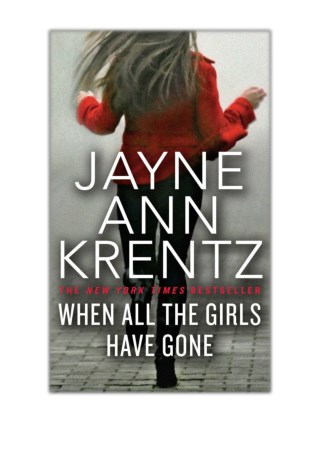 [PDF] Free Download When All the Girls Have Gone By Jayne Ann Krentz