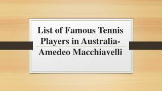 List of Famous Tennis Players in Australia-Amedeo Macchiavelli