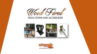 ilForninoÂ® Wood Fired Pizza Ovens & Accessories
