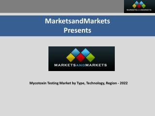 Mycotoxin Testing Market by Type, Technology, Region - 2022