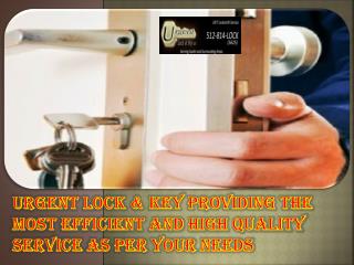 Urgent Lock & Key providing the most efficient and high quality service As Per Your Needs