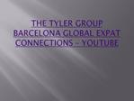 The Tyler Group Barcelona Global Expat Connections – Youtube
