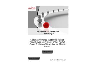 The global performance elastomers market is estimated and forecasted in terms of revenue (USD million) generated by the