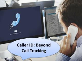 Caller ID: Beyond Call Tracking