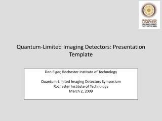 Quantum-Limited Imaging Detectors: Presentation Template