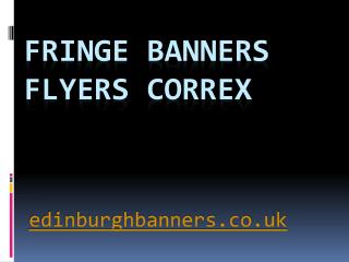 Fringe Banners Flyers Correx - edinburghbanners.co.uk