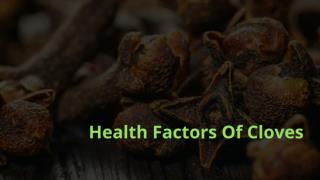 Health Factors Of Cloves