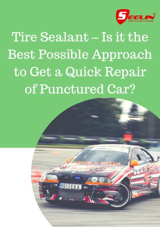 Tire Sealant â€“ Is it the Best Possible Approach to Get a Quick Repair of Punctured Car?