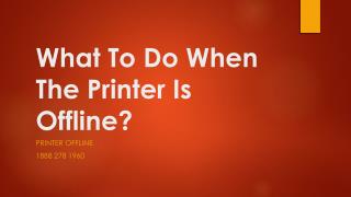 Printer Is Offline? Call us now 1888 278 1960