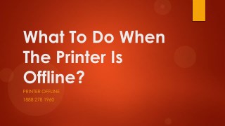 Printer is offline? Call us now 1888 278 1960- Free PDF