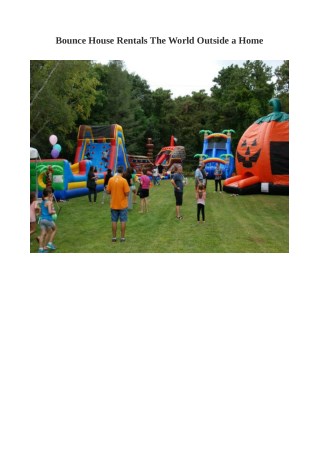 Bounce House Rentals The World Outside a Home