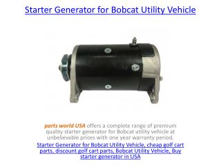 Starter Generator for Bobcat Utility Vehicle