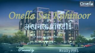 Onella Sai Kohinoor | Realty PMS | Lucknow Property 9621132076 | Faizabad road (8447896999)