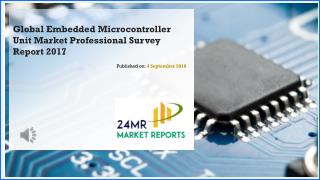 Global Embedded Microcontroller Unit Market Professional Survey Report 2017