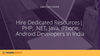 Hire dedicated resources|php, .net, java, i phone, android developers in india