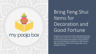 Bring Feng Shui Items for Decoration and Good Fortune