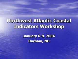 Northwest Atlantic Coastal Indicators Workshop