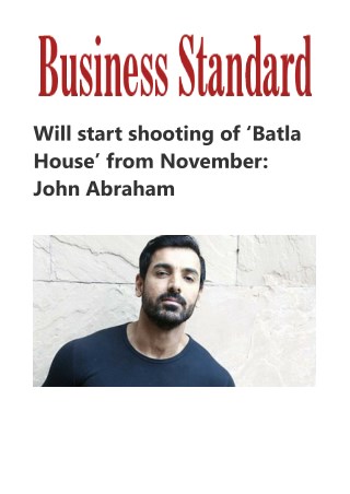 Will start shooting of 'Batla House' from November: John Abraham