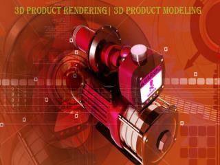 3D Product rendering | 3D Product modeling | 3D Animation services