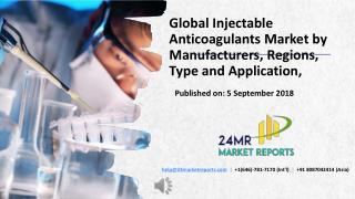 Global Injectable Anticoagulants Market by Manufacturers, Regions, Type and Application