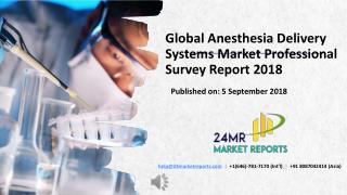 Global Anesthesia Delivery Systems Market Professional Survey Report 2018