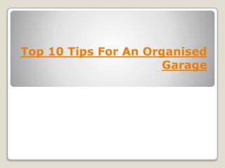 Top 10 Tips For An Organised Garage