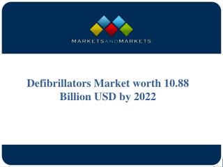 Defibrillators Market projected to reach USD 10.88 Billion by 2022