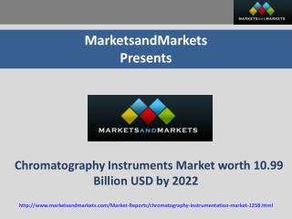 Chromatography Instruments Market worth 10.99 Billion USD by 2022