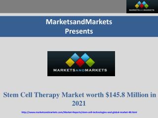 Stem Cell Therapy Market worth 145.8 Million USD by 2021