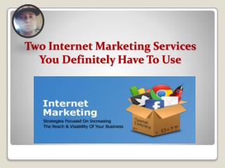 Tanner Vaughn | Two Internet Marketing Services You Definitely Have To Use