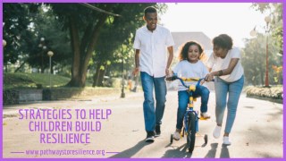 Strategies To Help Children Build Resilience
