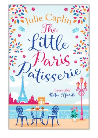 [PDF] Free Download The Little Paris Patisserie By Julie Caplin