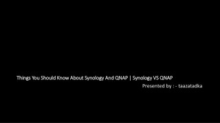 Things You Should Know About Synology And QNAP or Synology VS QNAP Presented by taazatadka